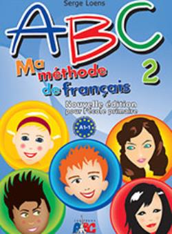 ABC 2 MA METHODE DE FRANCAIS A1.1 Nouvelle edition pour l  ecole primaire