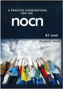 8 PRACTICE EXAMINATIONS FOR THE NOCN B2
