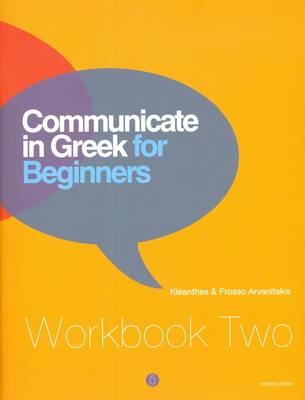 COMMUNICATE IN GREEK WB 2 FOR BEGINNERS