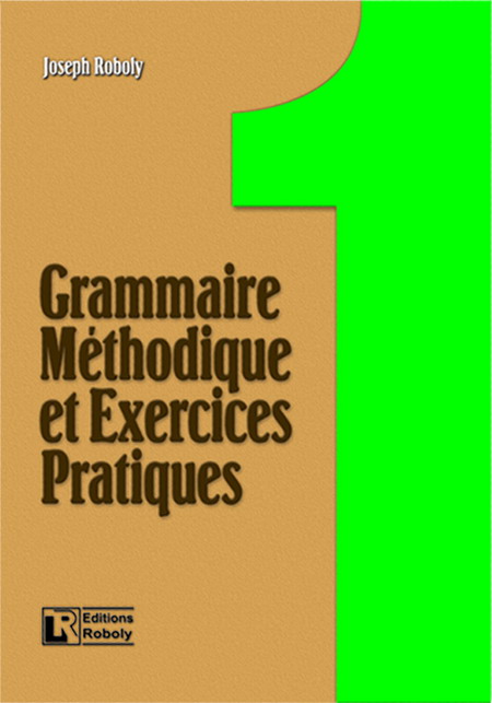 GRAMMAIRE METHODIQUE DE FRANCAIS ET EXERCICES PRATIQUES 1 METHODE