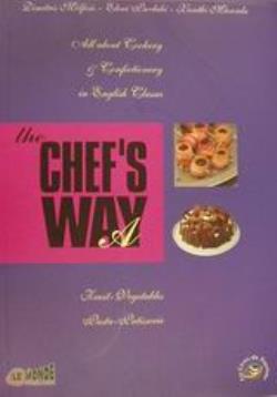 THE CHEFS WAY Α (ALL ABOUT COOKERY AND CONFECTIONERY IN ENGLISH CLASSES: FRUIT, VEGETABLES, PASTA, PATISSERIE)