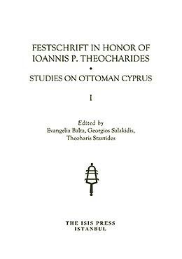 FESTSCHRIFT IN HONOR OF IOANNIS P. THEOCHARIDES STUDIES ON OTTOMAN CYPRUS (2 vols)  PB