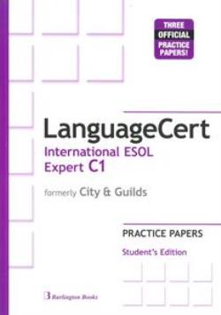 LANGUAGECERT INTERNATIONAL ESOL EXPERT C1 PRACTICE TESTS SB (FORMELY CITY & GUILDS)