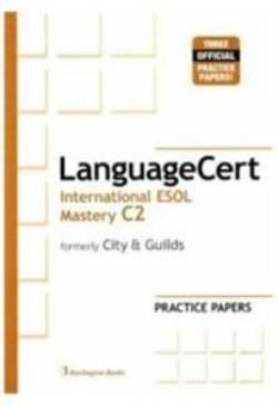 LANGUAGECERT INTERNATIONAL ESOL MASTERY C2 PRACTICE TESTS SB (FORMELY CITY & GUILDS)