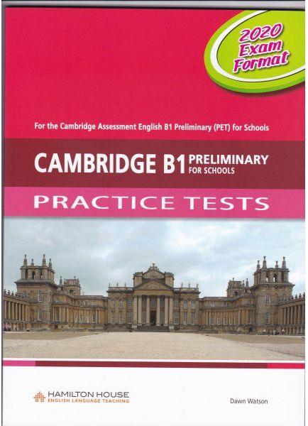 CAMBRIDGE B1 PRELIMINARY (PET) FOR SCHOOLS PRACTICE TETSTS SB 2020 EXAM FORMAT