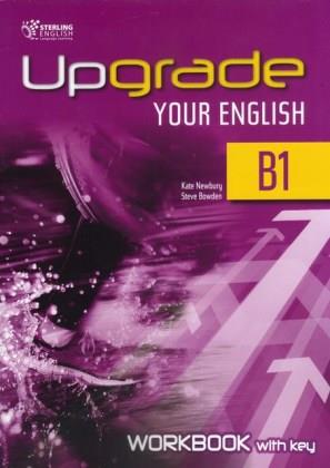 UPGRADE YOUR ENGLISH B1 WB WITH KEY